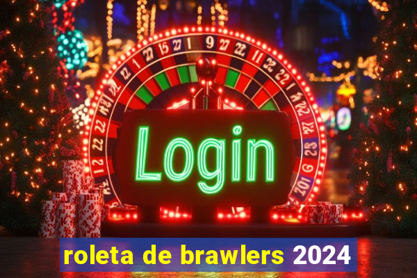 roleta de brawlers 2024